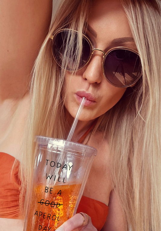 TODAY WILL BE A(N) APEROL DAY BECHER TO GO MIT STROHHALM